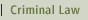 Criminal Law